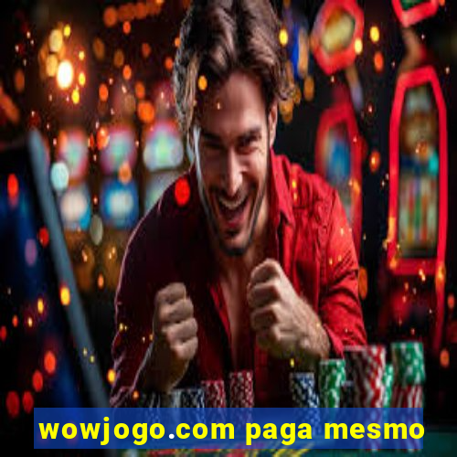 wowjogo.com paga mesmo